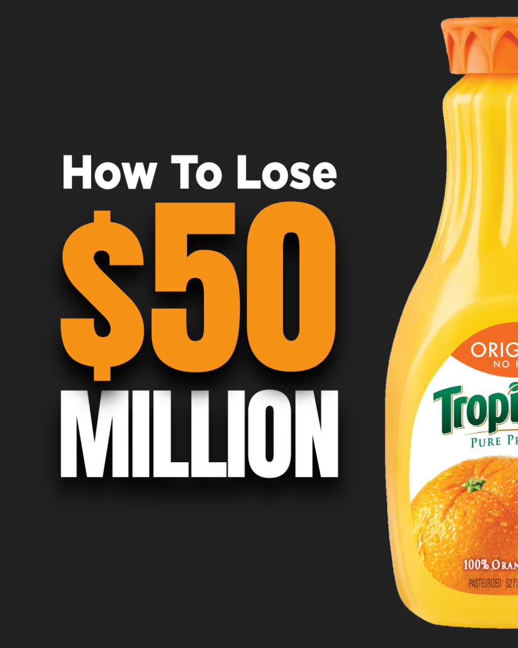 How Tropicana Lost 50 Billion Dollars